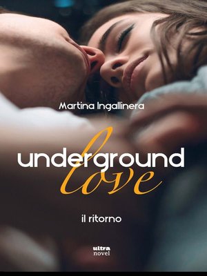 cover image of Underground Love. Il ritorno